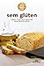 Sem glúten by Editora Melhoramentos