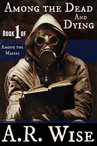 Among the Dead and Dying (Among the Masses #1)