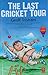 The Last Cricket Tour