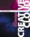 Exploring Adobe InDesign Creative Cloud (Stay Current with Adobe Creative Cloud)