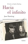 Hacia el infinito by Jane Hawking
