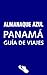 Almanaque Azul Panamá: Guía de viajes (Spanish Edition)