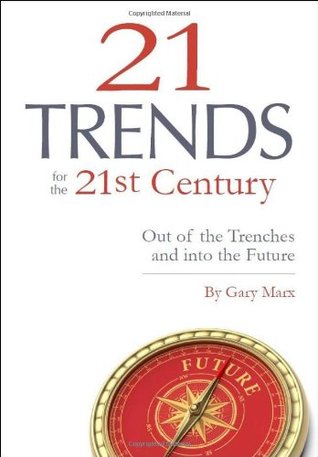 Twenty-one Trends for the 21st Century: Out of the Trenches and into the Future (Paperback)