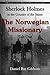 The Norwegian Missionary (Sherlock Holmes in the Country of the Saints Book 1)