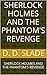 Sherlock Holmes And The Phantom's Revenge: Sherlock Holmes And The Phantom's Revenge
