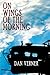 On Wings of the Morning - D...