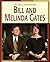 Bill and Melinda Gates (21st Century Skills Library: Life Skills Biographies)