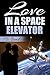 Love in a Space Elevator (Quantum Quickies)