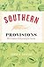 Southern Provisions: The Creation and Revival of a Cuisine