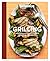 Good Housekeeping Grilling: Mouthwatering Recipes for Unbeatable Barbecue (Good Food Guaranteed)