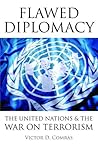 Flawed Diplomacy: The United Nations & the War on Terrorism