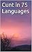 Cunt in 75 Languages