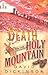 Death on the Holy Mountain by David Dickinson
