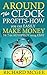 Around The Clock Profits-How you can EASILY make money 24/7 on AUTOPILOT using EBAY (how to make money online, make money from home, how to succeed on ebay,how to sell & make money on ebay,)
