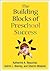 The Building Blocks of Preschool Success