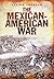 The Mexican-American War (Living Through. . .)