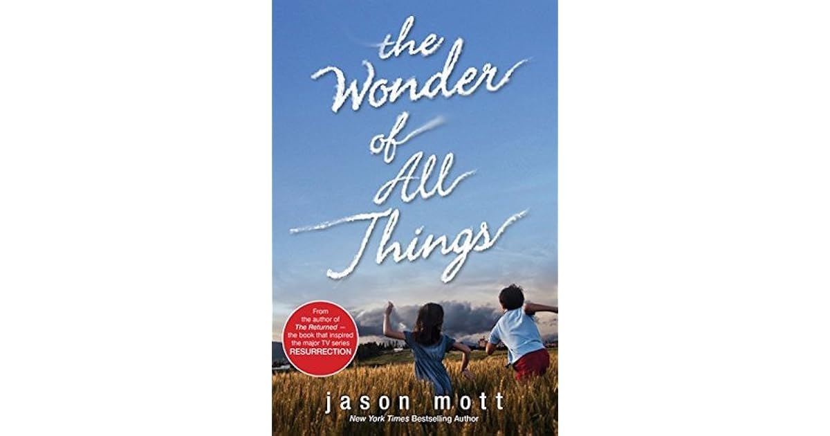 The Wonder Of All Things by Jason Mott