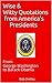 Wise & Witty Quotations from America's Presidents: George Washington to Barack Obama