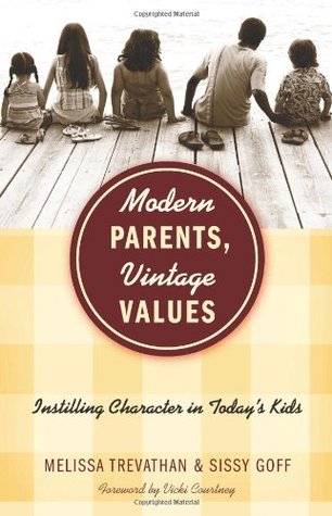 Modern Parents, Vintage Values: Instilling Character in Today’s Kids (Paperback)