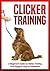Clicker Training: Beginner'...
