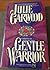 Gentle Warrior by Julie Garwood