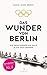 Das Wunder von Berlin by Daniel James Brown