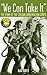 We Can Take It: The Story of the Civilian Conservation Corps