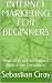 INTERNET MARKETING FOR BEGINNERS by Sebastian Gray