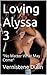 Loving Alyssa 3: "No Matter What May Come"