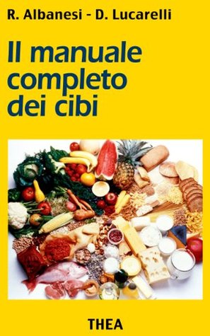 Il manuale completo dei cibi (Kindle Edition)