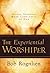 The Experiential Worshiper: Giving Yourself More Completely to God