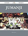 Jumanji 112 Success Secrets - 112 Most Asked Questions on Jumanji - What You Need to Know