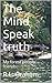 The Mind Speak truth: My fo...