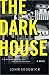 The Dark House by John Sedgwick The Dark House by John Sedgwick