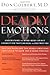 Deadly Emotions: Understand the Mind-Body-Spirit Connection That Can Heal or Destroy You