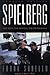 Spielberg: The Man, the Movies, the Mythology