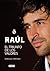 Raúl : el triunfo de los valores