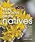 Real Gardens Grow Natives: Design, Plant & Enjoy a Healthy Northwest Garden