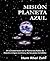 Misión Planeta Azul (Español) (Spanish Edition)