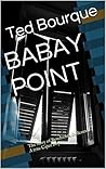 BABAY POINT: The story of Boudreaux Badeaux. A true Cajun boy. BABAY POINT: The story of Boudreaux Badeaux. A true Cajun boy.