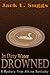 In Dirty Water Drowned - A ...