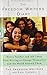 The Freedom Writers Diary: How a Teacher and 150 Teens Used Writing to Change Themselves and the World Around Them