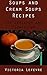Soup recipes for Crockpot and Slowcooker: 30 recipes of Soup and Cream Soup (Victoria's Cookbooks Book 2)