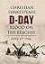 D-DAY Blood on the Beaches