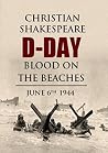 D-DAY Blood on the Beaches D-DAY Blood on the Beaches