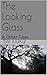 The Looking Glass: & Other Tales