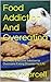 Food Addiction And Overeati...