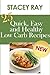 25 Quick, Easy & Healthy Low Carb Recipes by Stacey Ray