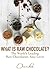 What is Raw Chocolate? by Amy Levin