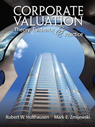 Corporate Valuation Theory, Evidence and Practice (Hardcover)
